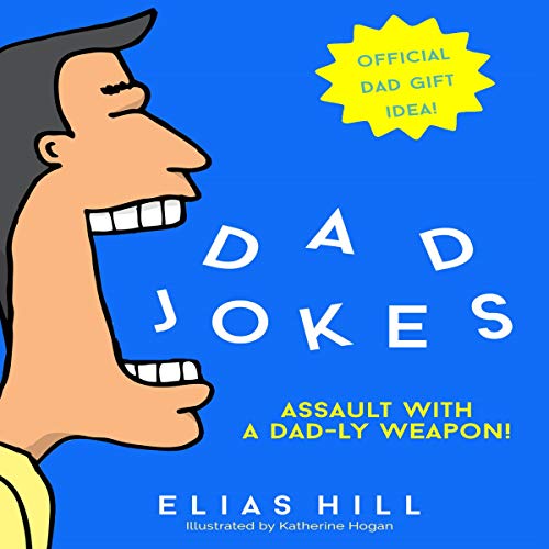 Cover art for Dad Jokes - Assault with a Dad-ly Weapon: Official Dad Gift Idea