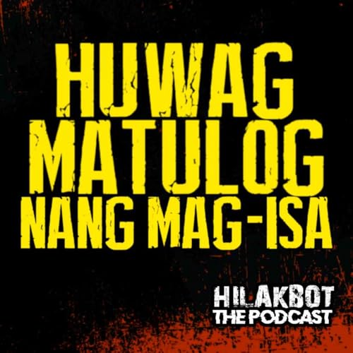 HUWAG MATULOG nang Mag-ISA