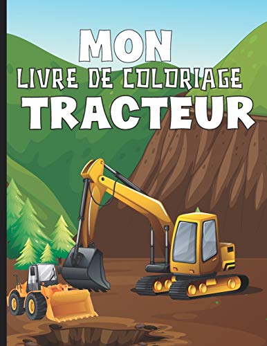 Mon Livre De Coloriage Tracteur: Cahier De Dessins Engins De Chantier 50 Images De Tracteurs À Colo PDF