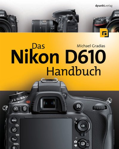 Preisvergleich Produktbild Das Nikon D610 Handbuch