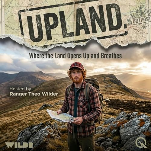 Upland - Explore the highlands with Ranger Theo Wilder