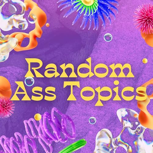 S11 Ep13: Random Ass Topics cover art
