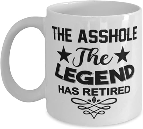 Taza de asshole, The Legend Has Retired, novedosas ideas de regalo únicas para idiotas, taza de café, taza de té, color blanco