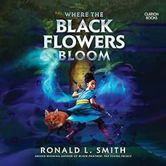 Where the Black Flowers Bloom Audiolibro Por Ronald L. Smith arte de portada