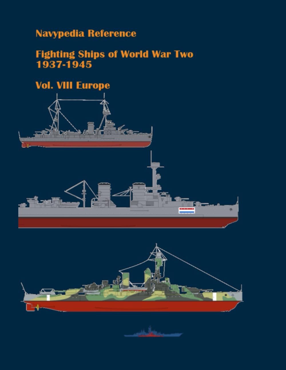 Fighting ships of World War Two 1937 - 1945. Volume VIII. Europe.: 8 (Navypedia reference. Fighting ships of World War Two.)
