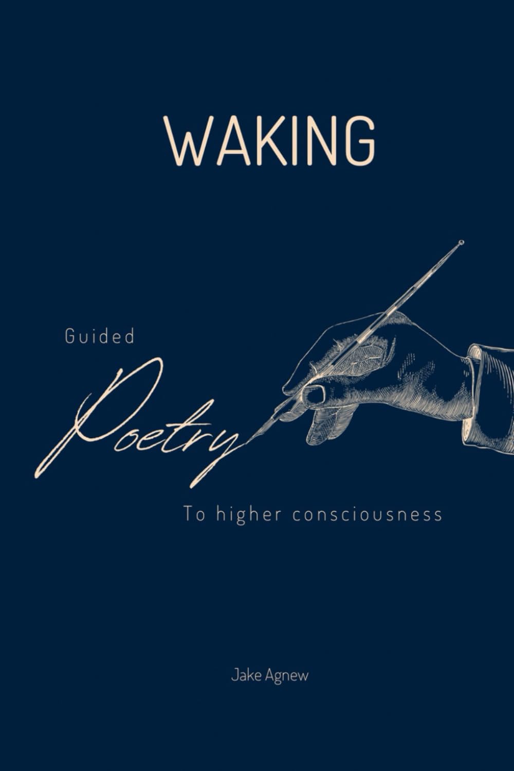 Waking: Guided Poetry to Higher Consciousness