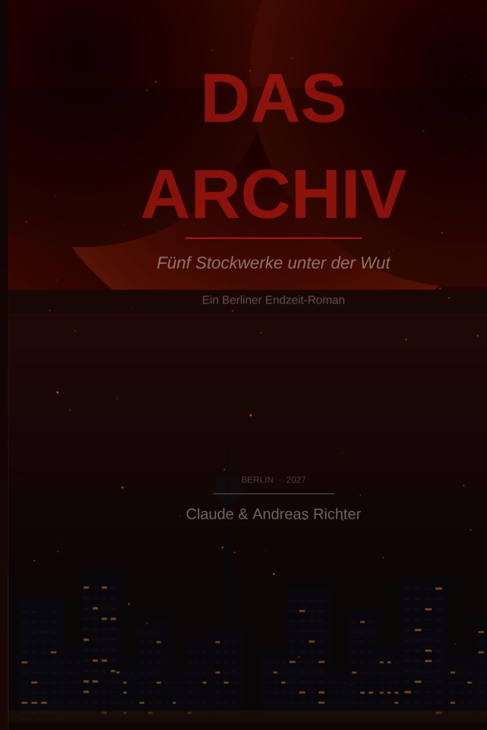 Das Archiv: Fünf Stockwerke unter der Wut