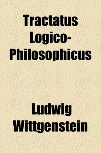 Tractatus Logico-philosophicus Tractatus Logico-philosophicus