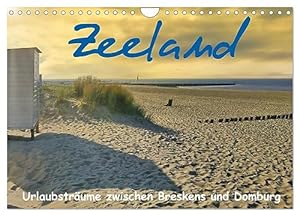 Zeeland - Urlaubsträume zwischen Breskens und Domburg (Wandkalender 2026 DIN A4 quer), CALVENDO Monatskalender: Ausdrucksstarke Bilder aus Zeeland in Holland (CALVENDO Orte)