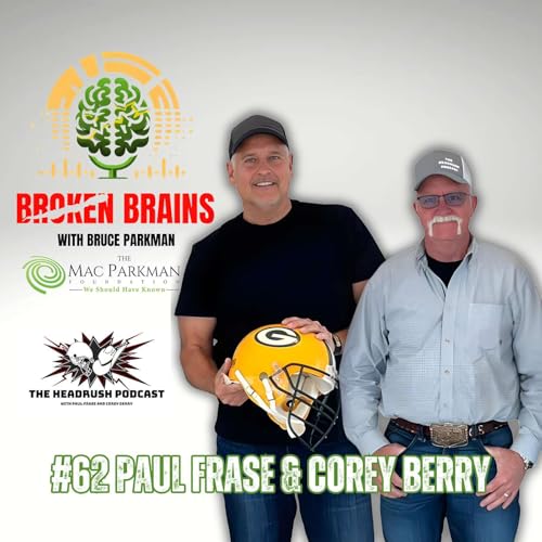 CTE, Contact Sports, and Cultural Change: Paul Frase & Corey Berry on Brain Trauma Awareness Podcast Por arte de portada