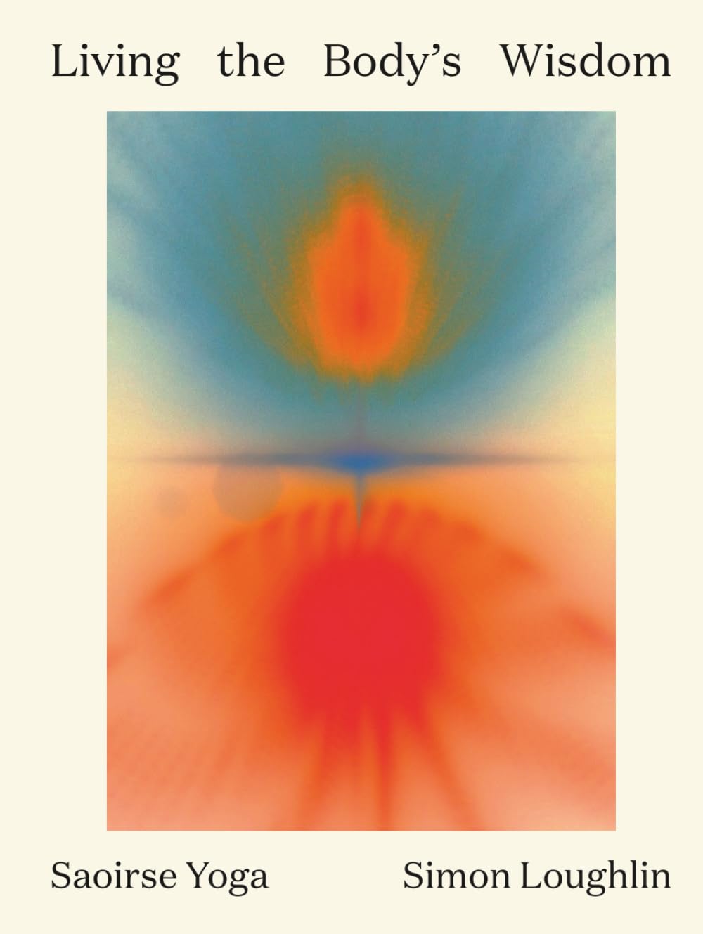 Living the Body's Wisdom: The Saoirse Yoga Method