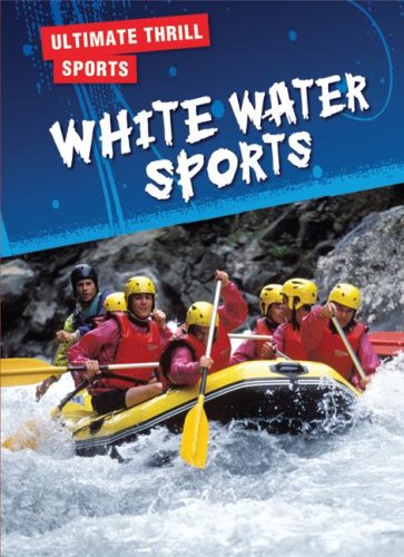 Whitewater Sports (Ultimate Thrill Sports)