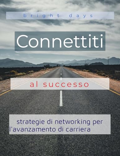 Connettiti al successo: strategie di networking per l'avanzamento di carrier