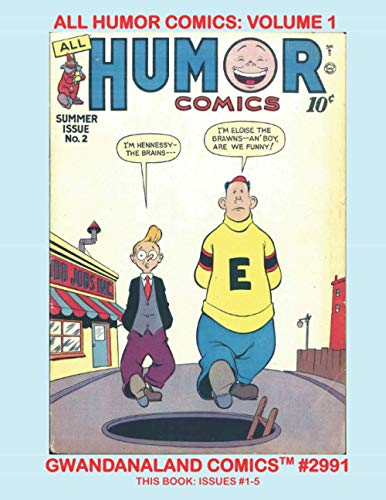All Humor Comics: Volume 1: Gwandanaland Comics #2991 - The Hilarity Ensues with this Classic Golden Age Series - Issues #1-5