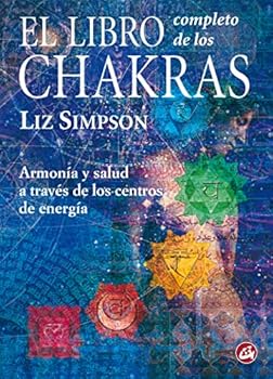 Paperback El libro completo de los chakras: Armonía y salud a través de los centros de energía (Spanish Edition) [Spanish] Book