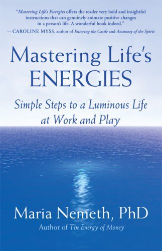 Mastering Life's Energies: Simple Steps to a