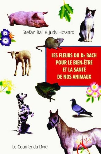Télécharger Les Fleurs du Dr Bach pour le bien-être et la Santé de nos animaux PDF Ebook En Ligne