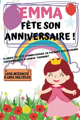Emma fête son anniversaire: Planifie ta fête d'anniversaire en pr...