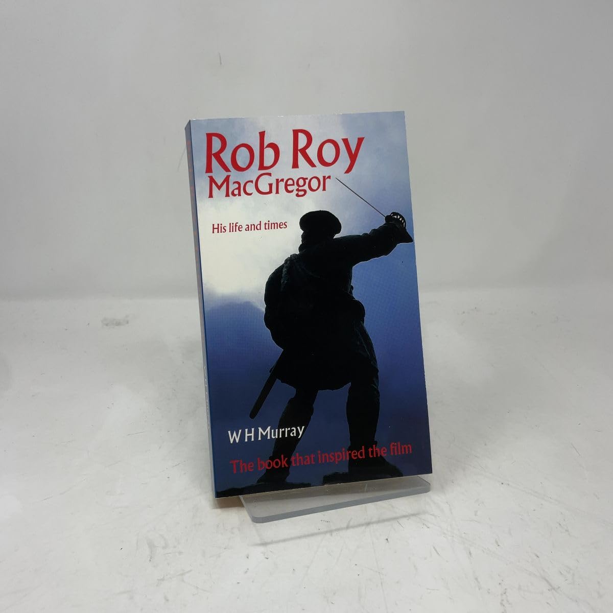 Rob Roy Macgregor: His Life And Times: His Life & Times