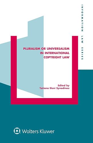 Pluralism or Universalism in International Copyright Law