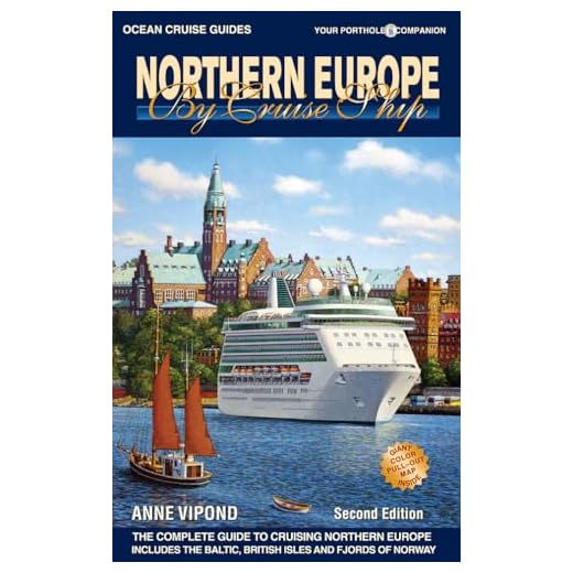 Northern Europe by Cruise Ship - 2nd Edition: The Complete Guide to Cruising Northern Europe (Ocean Cruise Guides)