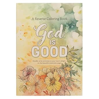 Amazon.com: God is Good! A Reverse Coloring Book: 9780638004397 ...