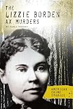 Lizzie Borden Ax Murders (American Crime Stories Set 1)