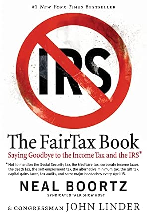 The Fair Tax Book: Saying Goodbye to the Income Tax and the IRS Reprint Edition book cover