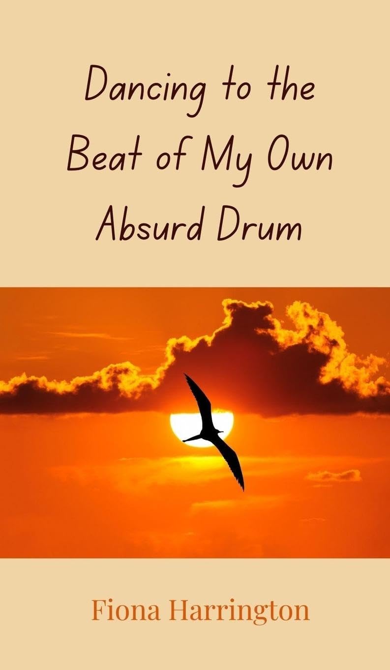 Dancing to the Beat of My Own Absurd Drum