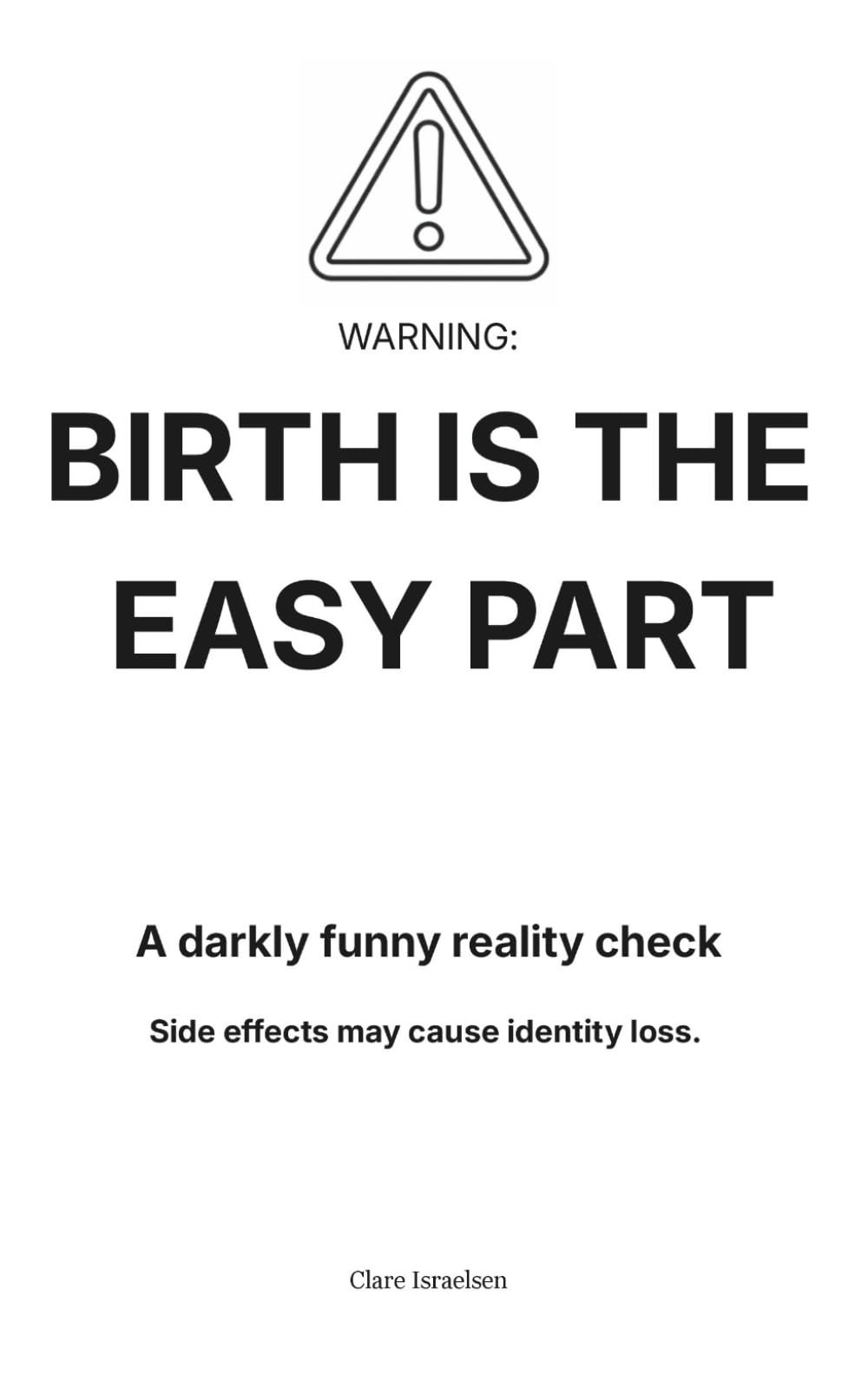 Birth Is the Easy Part: Unfiltered Truths About Motherhood No One Warned You About