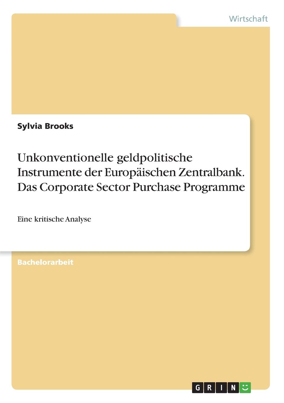 Unkonventionelle geldpolitische Instrumente der Europäischen Zentralbank. Das Corporate Sector Purchase Programme: Eine kritische Analyse Paperback – Import, 10 January 2019
