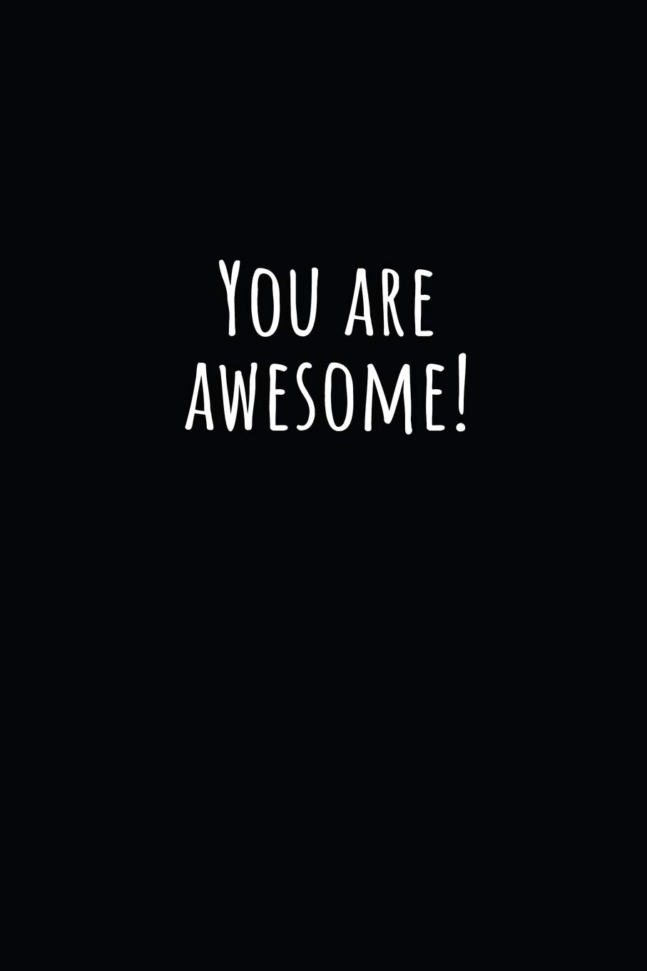 You Are Awesome!: Inspirational Journal