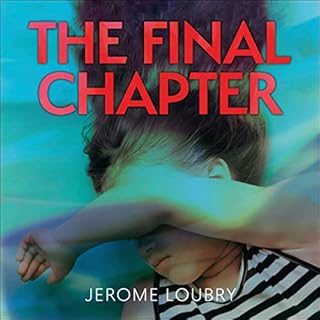 The Final Chapter Audiolibro Por Jerome Loubry arte de portada