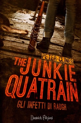 The junkie quatrain. Gli infetti di Baugh The junkie quatrain. Gli infetti di Baugh