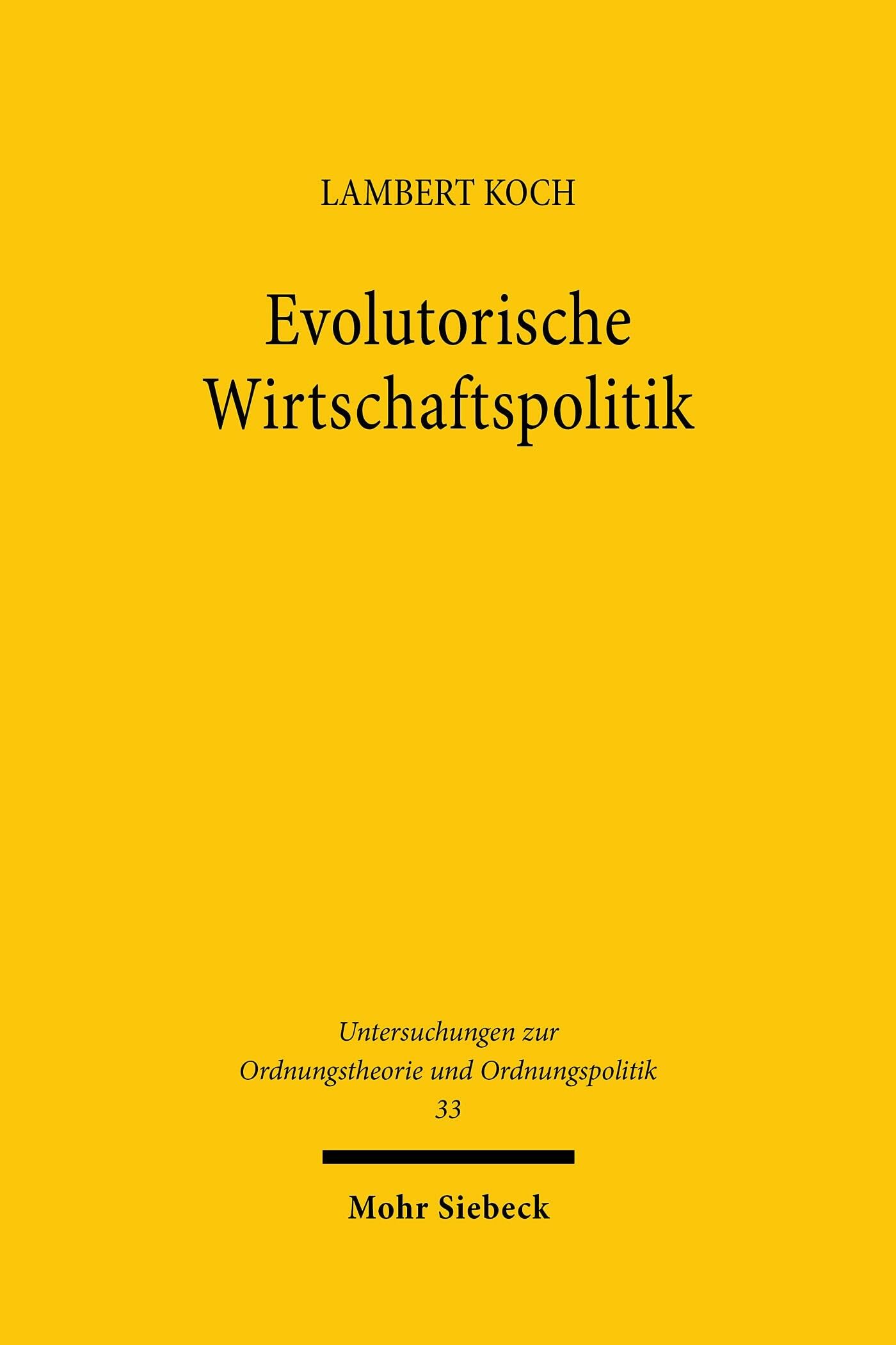 Evolutorische Wirtschaftspolitik: Eine elementare Analyse mit entwicklungspolitischen Beispielen