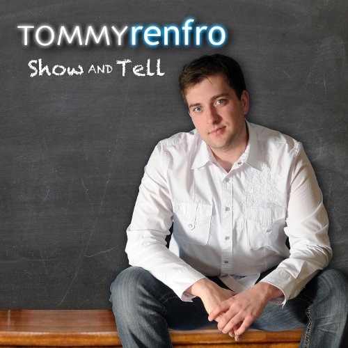 Play Show and Tell by Tommy Renfro on Amazon Music