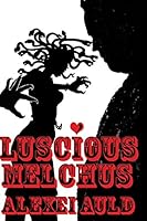 Luscious Melchus 0692419616 Book Cover