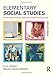 Elementary Social Studies: Constructing a Powerful Approach to Teaching and Learning