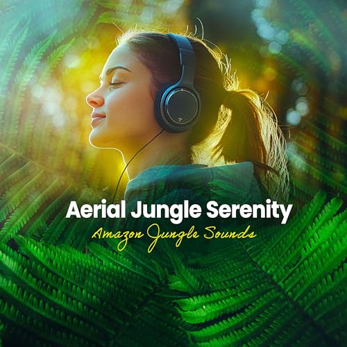 Play Aerial Jungle Serenity by Amazon Jungle Sounds on Amazon Music