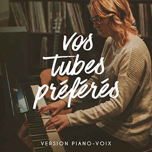 Vos Tubes Préférés Version PianoVoix The Cover Crew, Cover Guru, Acoustic Covers Amazon.fr