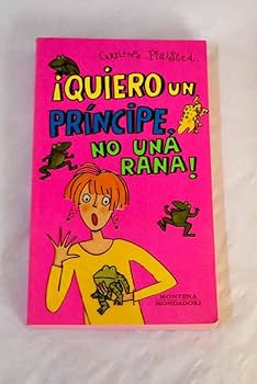 Paperback Quiero Un Principe No Una Rana/ I Want a Prince Not a Frog (Chicas) (Spanish Edition) [Spanish] Book