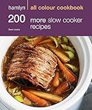 200 More Slow Cooker Recipes: Hamlyn All Colour Cookbook [Jan 03, 2011] Lewis, Sara