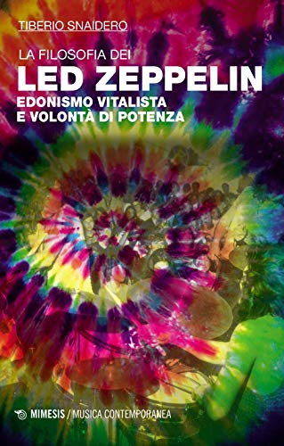 La filosofia dei Led Zeppelin. Edonismo vitalista e volontà di potenza