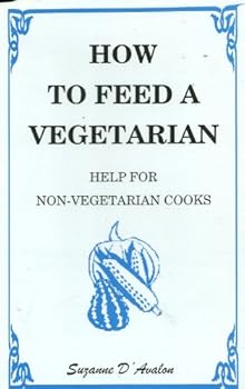Paperback How to Feed a Vegetarian: Help for Non-Vegetarian Cooks Book
