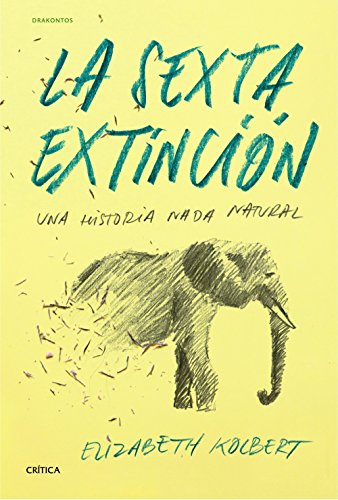 La sexta extinción: una historia nada natural