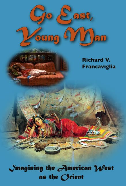 Buy Go East, Young Man: Imagining the American West As the Orient — BookShops.in