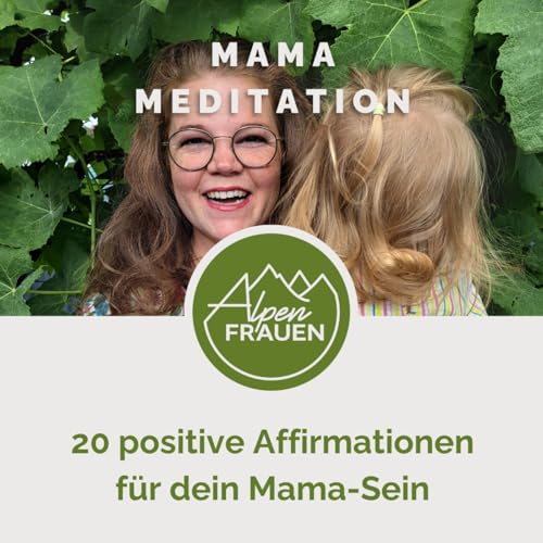 Meditation für Mama // 20 positive Affirmationen für dein Mama-Sein
