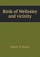 Birds of Wellesley and vicinity 5519276420 Book Cover