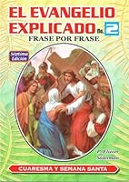 El Evangelio Explicado. No. 2. Frase por Frase. Cuaresma y Semana Santa 958654690X Book Cover