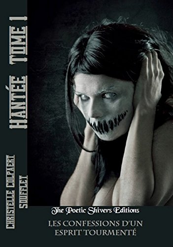 Télécharger Hantée Tome 1 Les confessions d'un esprit tourmenté Francais PDF